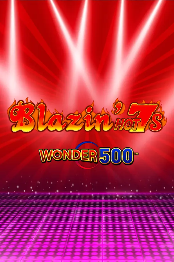 Blazin’ Hot 7’s Wonder 500
